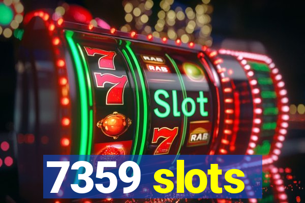 7359 slots